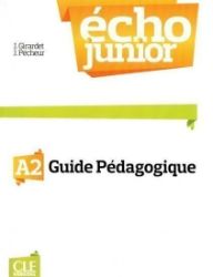Écho Junior A2: Guide pédagogique Écho Junior A2: Guide pédagogique