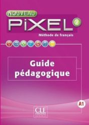 Nouveau Pixel 2 A1: Guide pédagogique Nouveau Pixel 2 A1: Guide pédagogique