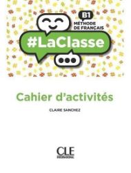 LaClasse B1: Cahier d'activités - Učebnice francouzštiny LaClasse B1: Cahier d´activités