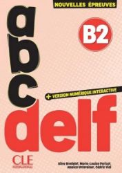 ABC DELF - Niveau B2 - 3eme édition - kolektiv autorů - Učebnice francouzštiny pro SŠ ABC DELF - Niveau B2 - 3eme édition
