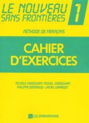 Le nouveau sans frontiéres: 1 Cahier d'exercices Le nouveau sans frontiéres: 1 Cahier d'exercices