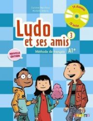 Ludo et ses amis 3 A1+ Méthode de français + CD Ludo et ses amis 3 A1+ Méthode de français + CD