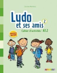 Ludo et ses amis 2 niveau A1.2 PS - Corinne Marchois - Učebnice francouzštiny Ludo et ses amis 2 niveau A1.2 PS