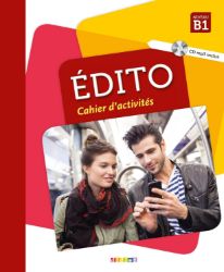 Édito Niveau B1: Cahier d'aktivités Édito Niveau B1: Cahier d'aktivités