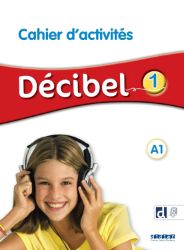 Décibel 1 A1 Cahier + didierfle.app - kolektiv autorů - Učebnice francouzštiny pro ZŠ Décibel 1 A1 Cahier + didierfle.app