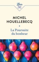 La poursuite du bonheur - Michel Houellebecq - Francouzská literatura La poursuite du bonheur