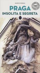 Praga insolita e segreta - Martin Stejskal - Knihy o cestování v angličtině Praga insolita e segreta