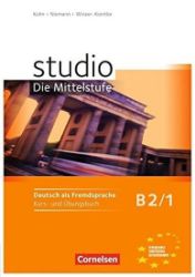 Studio d B2/1 Die Mittelstufe: Kurs- und Übungsbuch + CD Studio d B2/1 Die Mittelstufe: Kurs- und Übungsbuch + CD
