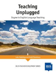 Teaching Unplugged: Dogme in English Language Teaching - Luke Meddings - Anglická gramatika a slovní zásoba Teaching Unplugged: Dogme in English Language Teaching
