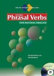 Using Phrasal Verbs for Natural English – Coursebook + MP3 (B1-C1) Using Phrasal Verbs for Natural English – Coursebook + MP3 (B1-C1)