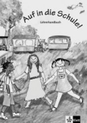 Auf in die Schule! (A1) – Lehrerhandbuch Auf in die Schule! (A1) – Lehrerhandbuch
