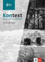 Kontext 1 (B1+) - Unterrichtshandbuch - Učebnice němčiny pro SŠ Kontext 1 (B1+) - Unterrichtshandbuch