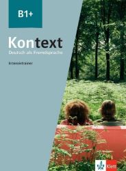 Kontext 1 (B1+) - Intensivtrainer - Učebnice němčiny pro SŠ Kontext 1 (B1+) - Intensivtrainer
