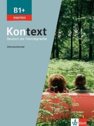 Kontext 1 Express (B1+) - Intensivtrainer - Učebnice němčiny pro SŠ Kontext 1 Express (B1+) - Intensivtrainer