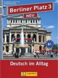 Berliner Platz 3 Neu (B1) – Lehr/Arbeitsbuch + 2CD - Učebnice němčiny pro SŠ Berliner Platz 3 Neu (B1) – Lehr/Arbeitsbuch + 2CD
