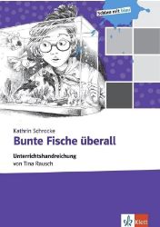 Bunte Fische überall - Unterrichtshandreichung Bunte Fische überall - Unterrichtshandreichung