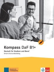 Kompass DaF 1 (B1+) - Unterrichtshandreichungen - Učebnice němčiny pro SŠ Kompass DaF 1 (B1+) - Unterrichtshandreichungen