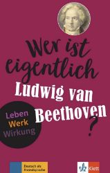 Wer sind eigentlich - Ludwig van Beethoven? (A2- B1) - Buch + MP3 allango.net - Učebnice němčiny pro SŠ Wer sind eigentlich - Ludwig van Beethoven? (A2- B1) - Buch + MP3 allango.net