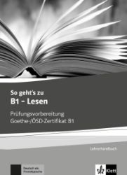 So geht's zu B1 Lesen - Unterrichtshandbuch mit Kopiervorlagen und Lösungen zum Übungsbuch So geht's zu B1 Lesen - Unterrichtshandbuch mit Kopiervorlagen und Lösungen zum Übungsbuch