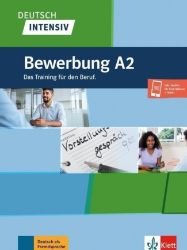 Deutsch intensiv - Bewerbungstraining A2 - Učebnice němčiny pro SŠ Deutsch intensiv - Bewerbungstraining A2