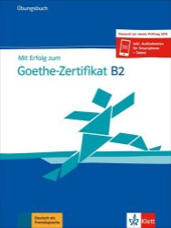 Mit Erfolg zum Goethe - Zertifikat B2 (Übungsbuch passend zur neuen Prüfung 2019) - kolektiv autorů - Učebnice němčiny Mit Erfolg zum Goethe - Zertifikat B2 (Übungsbuch passend zur neuen Prüfung 2019)