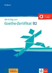 Mit Erfolg zum Goethe - Zertifikat B2 (Testbuch passend zur neuen Prüfung 2019) - Učebnice němčiny Mit Erfolg zum Goethe - Zertifikat B2 (Testbuch passend zur neuen Prüfung 2019)