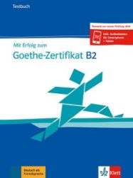 Mit Erfolg zum Goethe - Zertifikat B2 (Testbuch passend zur neuen Prüfung 2019) Mit Erfolg zum Goethe - Zertifikat B2 (Testbuch passend zur neuen Prüfung 2019)