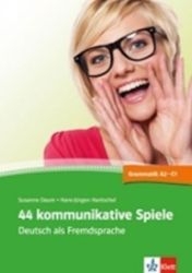 44 Kommunikative Spiele - Učebnice němčiny 44 Kommunikative Spiele