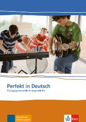 Perfekt in Deutsch - Übungsgrammatik für Jugendliche Perfekt in Deutsch - Übungsgrammatik für Jugendliche