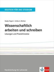 Wissenschaftlich arbeiten und schreiben - Lösungen und Praxishinweise