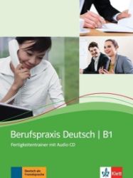 Berufspraxis Deutsch B1 – Fertigkeitentrainer + CD Berufspraxis Deutsch B1 – Fertigkeitentrainer + CD