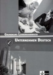 Unternehmen Deutsch Grundkurs - Metodická příručka Unternehmen Deutsch Grundkurs - Metodická příručka