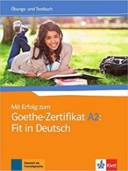 Mit Erfolg zum Goethe A2 Fit in Deutsch – Üb/Testbuch Mit Erfolg zum Goethe A2 Fit in Deutsch – Üb/Testbuch