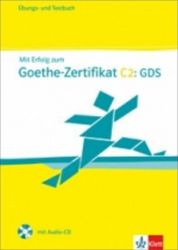 Mit Erfolg zum Goethe-Zert. C2: GDS – Ü/TB + CD Mit Erfolg zum Goethe-Zert. C2: GDS – Ü/TB + CD