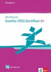 Mit Erfolg zum Goethe-ÖSD-Zertifikat B1, ÜB + CD - Učebnice němčiny Mit Erfolg zum Goethe-ÖSD-Zertifikat B1, ÜB + CD