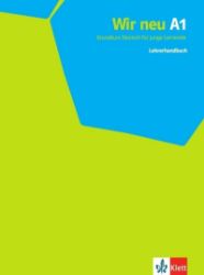 Wir neu 1 (A1) - Lehrerhandbuch - Učebnice němčiny pro ZŠ Wir neu 1 (A1) - Lehrerhandbuch