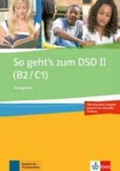 So geht's zum DSD II. (B2-C1) – Übungsbuch neu So geht's zum DSD II. (B2-C1) – Übungsbuch neu