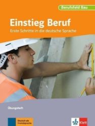 Einstieg Beruf – Berufsfeld Bau Einstieg Beruf – Berufsfeld Bau