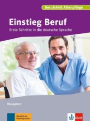 Einstieg Beruf - Berufsfeld Pflege