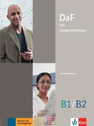 DaF im Unternehmen B1-B2 - Lehrerhandbuch DaF im Unternehmen B1-B2 - Lehrerhandbuch