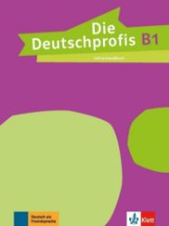 Die Deutschprofis 3 (B1) - Lehrerhandbuch - Učebnice němčiny pro ZŠ Die Deutschprofis 3 (B1) - Lehrerhandbuch