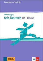 Mit Erfolg zu telc Deutsch B1+ Beruf – ÜB + CD - Učebnice němčiny Mit Erfolg zu telc Deutsch B1+ Beruf – ÜB + CD
