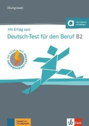 Mit Erfolg zum Deutsch-Test Beruf B2 - Übungsbuch + MP3 allango.net - Sarah Fleer - Učebnice němčiny pro SŠ Mit Erfolg zum Deutsch-Test Beruf B2 - Übungsbuch + MP3 allango.net