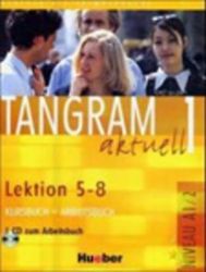Tangram aktuell 1: Lektion 5-8: Kursbuch + Arbeitsbuch mit Audio-CD - Učebnice němčiny Tangram aktuell 1: Lektion 5-8: Kursbuch + Arbeitsbuch mit Audio-CD