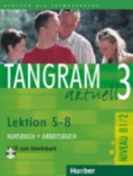 Tangram aktuell 3: Lektion 5-8: Kursbuch + Arbeitsbuch mit Audio-CD Tangram aktuell 3: Lektion 5-8: Kursbuch + Arbeitsbuch mit Audio-CD