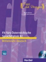 Fit fürs Österreichische Sprachdiplom B2: Lehrbuch mit A-CD Fit fürs Österreichische Sprachdiplom B2: Lehrbuch mit A-CD