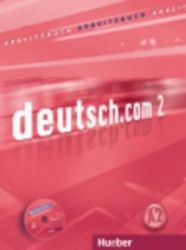 deutsch.com 2: Arbeitsbuch mit Audio-CD zum Arbeitsbuch deutsch.com 2: Arbeitsbuch mit Audio-CD zum Arbeitsbuch