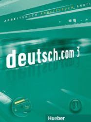Deutsch.com 3: Arbeitsbuch mit Audio-CD zum AB - Učebnice němčiny pro ZŠ Deutsch.com 3: Arbeitsbuch mit Audio-CD zum AB