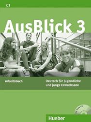 AusBlick 3: Arbeitsbuch mit integrierter Audio-CD AusBlick 3: Arbeitsbuch mit integrierter Audio-CD