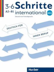 Schritte international Neu 3-6 - Deutsch für Ihren Beruf Schritte international Neu 3-6 - Deutsch für Ihren Beruf